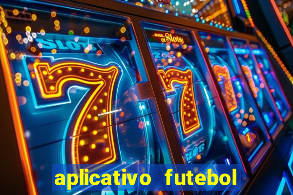 aplicativo futebol da hora 3.3